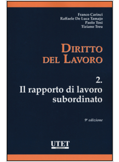 DIRITTO DEL LAVORO. VOL. 2: IL RAPPORTO DI LAVORO SUBORDINATO