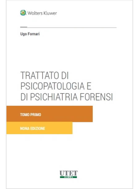 TRATTATO DI PSICOPATOLOGIA E DI PSICHIATRIA FORENSI