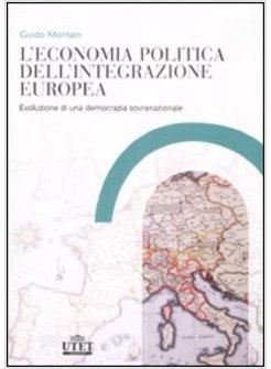 ECONOMIA POLITICA DELL'INTEGRAZIONE EUROPEA (L')