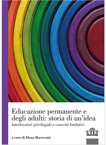 EDUCAZIONE PERMANENTE E DEGLI ADULTI: STORIA DI UN'IDEA. INTERLOCUTORI PRIVILEGI