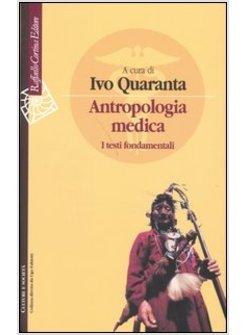 ANTROPOLOGIA MEDICA. I TESTI FONDAMENTALI