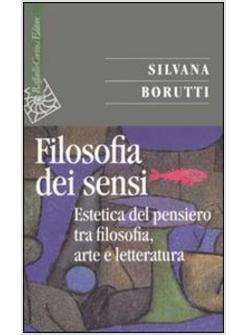 FILOSOFIA DEI SENSI ESTETICA DEL PENSIERO TRA FILOSOFIA ARTE E LETTERATURA