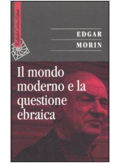 MONDO MODERNO E LA QUESTIONE EBRAICA (IL)