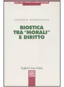 BIOETICA TRA MORALI E DIRITTO