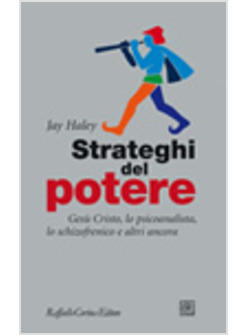 STRATEGHI DEL POTERE GESU' CRISTO LO PSICOANALISTA LO SCHIZOFRENICO E ALTRI