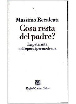 COSA RESTA DEL PADRE? LA PATERNITA' NELL'EPOCA MODERNA