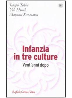 INFANZIA IN TRE CULTURE VENT'ANNI DOPO