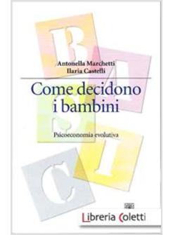 COME DECIDONO I BAMBINI. PSICOECONOMIA EVOLUTIVA