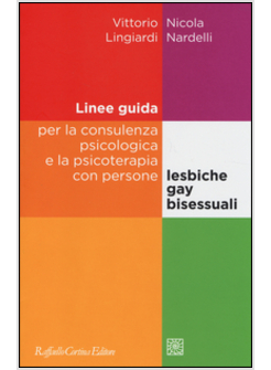 LINEE GUIDA PER LA CONSULENZA PSICOLOGICA E LA PSICOTERAPIA CON PERSONE LESBICHE