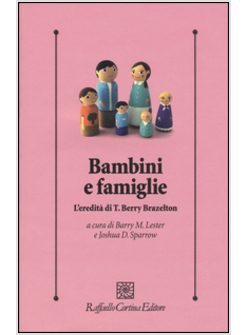 BAMBINI E FAMIGLIE. L'EREDITA' DI T. BERRY BRAZELTON