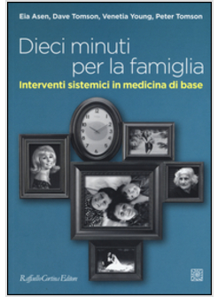 DIECI MINUTI PER LA FAMIGLIA. INTERVENTI SISTEMICI IN MEDICINA DI BASE