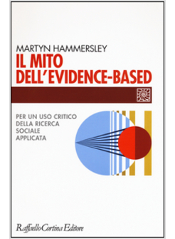 IL MITO DELL'EVIDENCE-BASED. PER UN USO CRITICO DELLA RICERCA SOCIALE APPLICATA