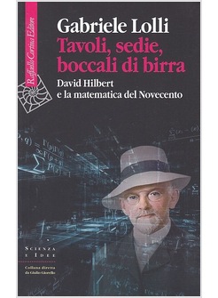 TAVOLI, SEDIE, BOCCALI DI BIRRA. DAVID HILBERT E LA MATEMATICA