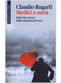 MEDICI A META'. QUEL CHE MANCA NELLA RELAZIONE DI CURA