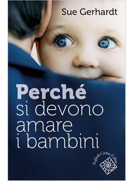 PERCHE' SI DEVONO AMARE I BAMBINI