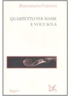 QUARTETTO PER MASSE E VOCE SOLA