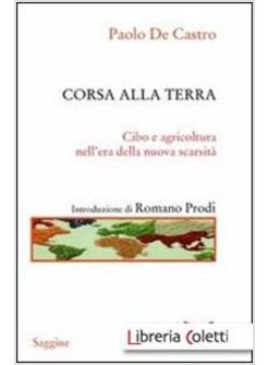 CORSA ALLA TERRA. CIBO E AGRICOLTURA NELL'ERA DELLA NUOVA SCARSITA'