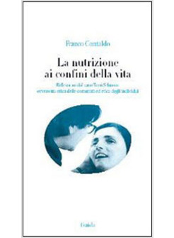 NUTRIZIONE AI CONFINI DELLA VITA RIFLESSIONI DAL CASO TERRI SCHIAVO OVVERO TRA