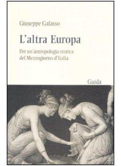 ALTRA EUROPA PER UN'ANTROPOLOGIA STORICA DEL MEZZOGIORNO D'ITALIA (L')