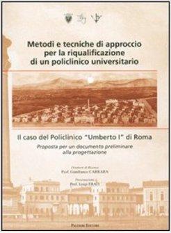 METODI E TECNICHE DI APPROCCIO PER LA RIQUALIFICAZIONE DI UN POLICLINICO