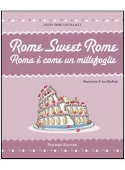 ROME SWEET ROME. ROMA E' COME UN MILLEFOGLIE