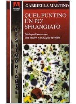 QUEL PUNTINO UN PO' SFRANGIATO DIALOGO D'AMORE TRA UNA MADRE E UNA FIGLIA