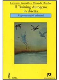 TRAINING AUTOGENO IN DIRETTA. SI APRONO NUOVI ORIZZONTI (IL)