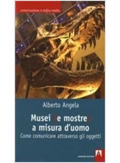 MUSEI E MOSTRE A MISURA D'UOMO COME COMUNICARE ATTRAVERSO GLI OGGETTI