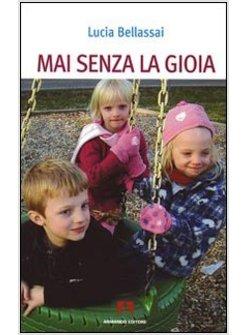 MAI SENZA LA GIOIA