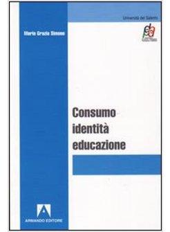 CONSUMO IDENTITA EDUCAZIONE