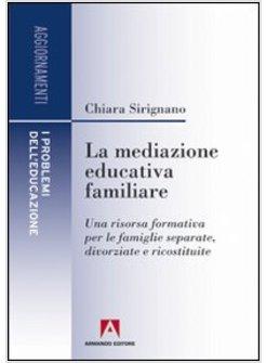 MEDIAZIONE EDUCATIVA FAMILIARE UNA RISORSA FORMATIVA PER LE FAMIGLIE SEPARATE 