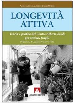 LONGEVITA' ATTIVA TEORIA E PRATICA PER ANZIANI FRAGILI