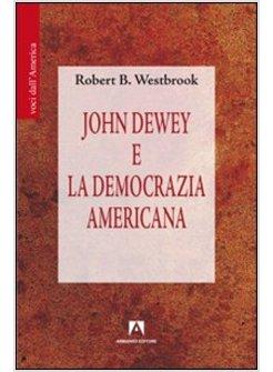 JOHN DEWEY E LA DEMOCRAZIA AMERICANA