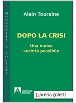 DOPO LA CRISI. UNA NUOVA SOCIETA' POSSIBILE