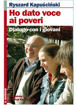 HO DATO VOCE AI POVERI. DIALOGO CON I GIOVANI