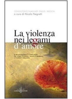 VIOLENZA NEI LEGAMI D'AMORE. LE RELAZIONI VITALI E CONFLITTUALI TRA UOMO E DONNA