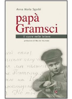 PAPA' GRAMSCI. IL CUORE NELLE LETTERE