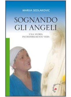 SOGNANDO GLI ANGELI. UNA STORIA INCREDIBILMENTE VERA