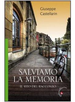 SALVIAMO LA MEMORIA. IL RITO DEL RACCONTO