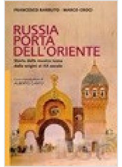 RUSSIA PORTA DELL'ORIENTE. STORIA DELLA MUSICA RUSSA DALLE ORIGINI AL XX SECOLO