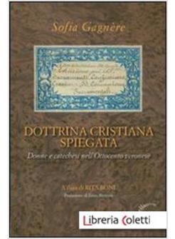 DOTTRINA CRISTIANA SPIEGATA. DONNE E CATECHESI NELL'OTTOCENTO VERONESE