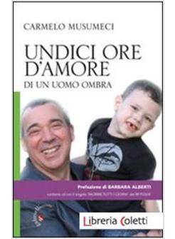 UNDICI ORE D'AMORE DI UN UOMO OMBRA. CON CD AUDIO