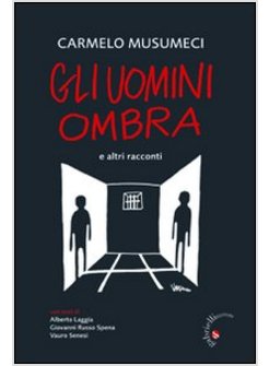 UOMINI OMBRA E ALTRI RACCONTI (GLI)