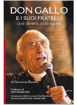 DON GALLO E I SUOI FRATELLI. COSI' DIVERSI COSI' UGUALI