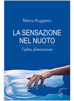 SENSAZIONE NEL NUOTO. L'ALTRA DIMENSIONE (LA)