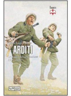 ARDITI. LE TRUPPE D'ASSALTO ITALIANE 1917-1920