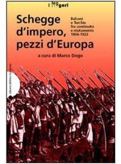 SCHEGGE D'IMPERO PEZZI D'EUROPA BALCANI E TURCHIA FRA CONTINUITA' E MUTAMENTO