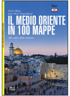 MEDIO ORIENTE IN 100 MAPPE (IL)