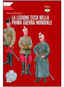 ESERCITO CECO NELLA GRANDE GUERRA 1914-20 (L')