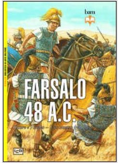BATTAGLIA DI FARSALO DEL 48 A. C. (LA)